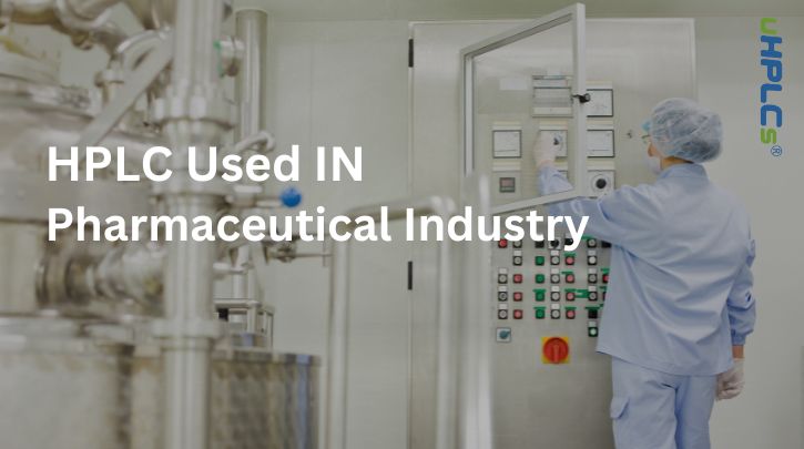 HPLC Used IN Pharmaceutical Industry