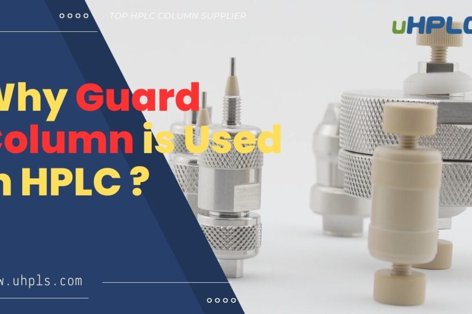 Why Guard Column is Used in HPLC