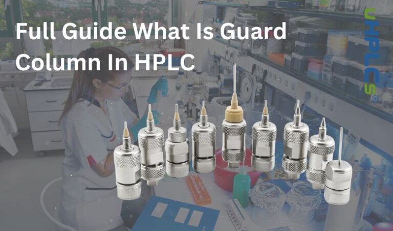 Guía completa ¿Qué es la columna de protección en HPLC? - uHPLCs