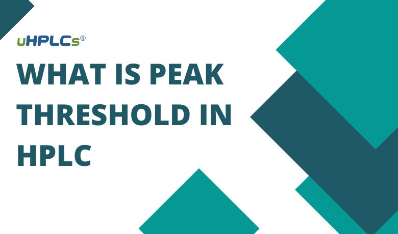 what is peak threshold in HPLC