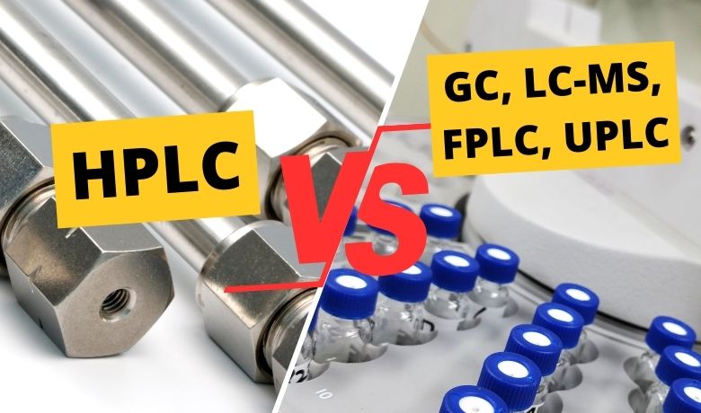 HPLC VS GC, LC-MS, FPLC, UPLC Chromatography Techniques