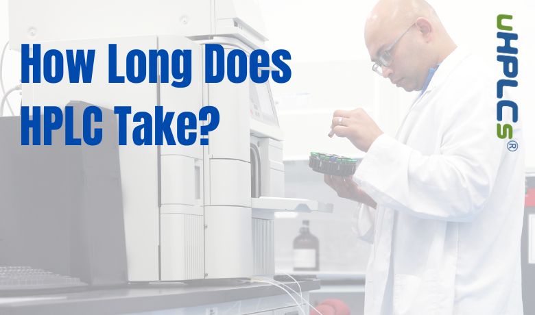 How Long Does HPLC Take