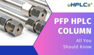 PFP HPLC Column All You Should Know