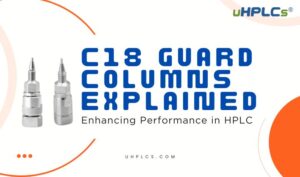 C18 Guard Columns Explained and Enhancing Performance in HPLC