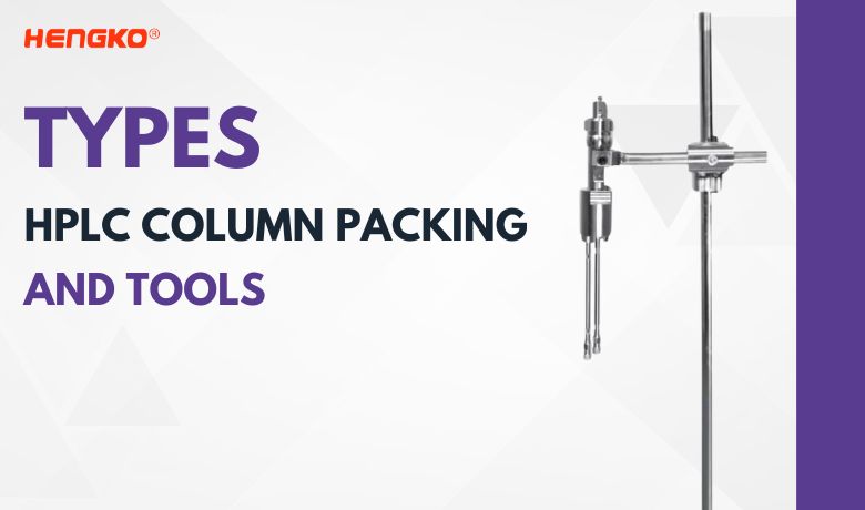 Types HPLC Column Packing and Tools