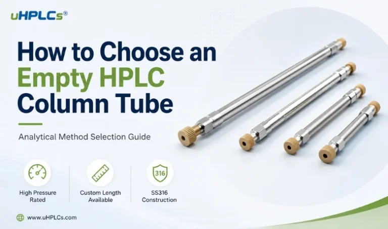 How to Choose an Empty HPLC Column Tube
